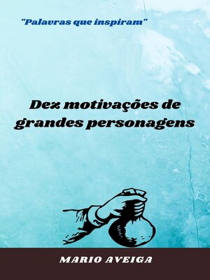 cover image of Dez motivações de grandes personagens & "Palavras que inspiram"